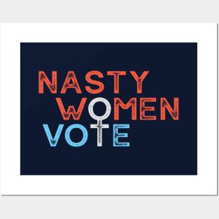 Nasty Women Vote Posters and Art